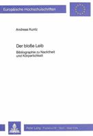 Der Blosse Leib: Bibliographie Zu Nacktheit Und Koerperlichkeit 3820481389 Book Cover