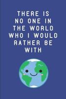 There Is No One in the World Who I Would Rather Be with: Kawaii Themed Notepad 172861032X Book Cover