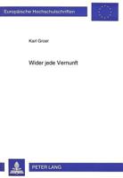 Wider Jede Vernunft: Die Destruktiven Folgen Des Stamm-Syndroms 3631487932 Book Cover