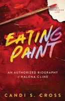 Eating Paint: An Expressive Life B0C668LJ1V Book Cover