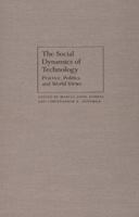 The Social Dynamics of Technology: Practice, Politics, and World Views 1560989092 Book Cover