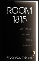 Room 1815: With One Lie, His Whole World Changed 1486615651 Book Cover