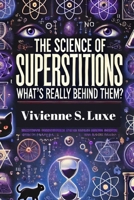 The Science of Superstitions: What’s Really Behind Them B0DQJPN1H3 Book Cover