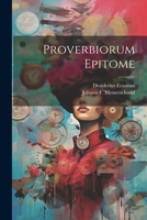Proverbiorum Epitome 1021287830 Book Cover