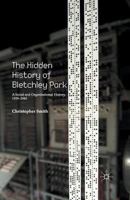 The Hidden History of Bletchley Park: A Social and Organisational History, 1939-1945 1137484926 Book Cover