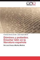 Dómines y pedantes. Enseñar latín en la literatura española 3845498668 Book Cover