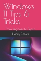 Windows 11 Tips & Tricks: From Beginner to Expert B0BZFNYMTX Book Cover
