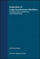 Inspection of Large Synchronous Machines: Checklists, Failure Identification, and Troubleshooting (IEEE Press Series on Power Engineering) 0780311485 Book Cover