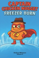 Captain Chicken Nugget: Freezer Burn B0GDWXFFW8 Book Cover