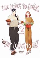 She Loves to Cook, and She Loves to Eat, Vol. 2 1975362977 Book Cover