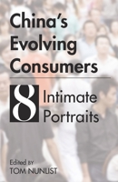 China’s Evolving Consumers: 8 Intimate Portraits 9888422901 Book Cover