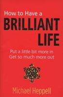 Brilliant Life: How to Live a Brilliant, Balanced Life 0273714570 Book Cover