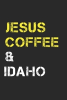 Jesus Coffee & Idaho: Track, Log and Rate Coffee Varieties, Brew Methods And Roasts Notebook Gift for Coffee Drinkers Living In Idaho 1712448323 Book Cover