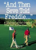 "And Then Seve Told Freddie . . ." 0809231476 Book Cover