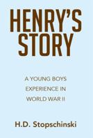 Henry's Story: A Young Boy's Experience in World War II 1493182536 Book Cover