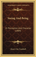 Seeing And Being: Or, Perception And Character 1248661214 Book Cover