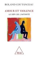 Amour et violence : Le défi de l'intimité 2738117090 Book Cover