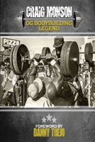 Craig Monson: OG Bodybuilding Legend B098VLNP7Z Book Cover