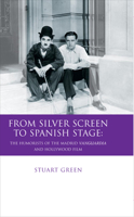 From Silver Screen to Spanish Stage: The Humorists of the Madrid Vanguardia and Hollywood Film 070832343X Book Cover