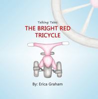 Talking Tales: The Bright Red Tricycle 0997855525 Book Cover
