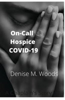 On-Call Hospice COVID-19 1667161202 Book Cover