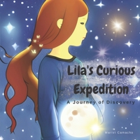 Lila's Curious Expedition | A Journey of Discovery: Mariví Camacho B0C4MZF9SG Book Cover
