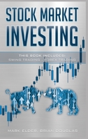 Stock Market Investing: 2 Manuscript: Swing Trading, Forex Trading 1801943427 Book Cover