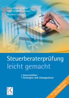 Steuerberaterprufung - Leicht Gemacht: Unverzichtbar: Strategien Und Losungswissen 3874403742 Book Cover