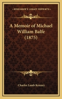 A Memoir of Michael William Balfe 1022840304 Book Cover