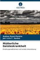 Mütterliche Geisteskrankheit: Erziehungsmaßnahmen und soziale Unterstützung B0CKKQG3D9 Book Cover