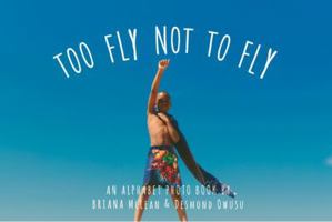 Too Fly Not To Fly 0692895019 Book Cover