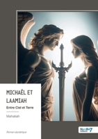 Michaël et Laamiah: Entre Ciel et Terre (French Edition) B0FTRKQ8JF Book Cover