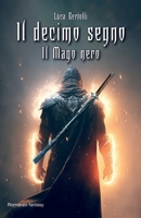 Il decimo segno: Il Mago nero (Italian Edition) 8890699868 Book Cover