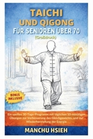 Tai Chi und Qigong für Senioren über 70 (Großdruck): Ein sanftes 30-Tage-Programm mit täglichen 10-minütigen Übungen zur Verbesserung des ... der Energie (German Edition) B0GWJYK71S Book Cover