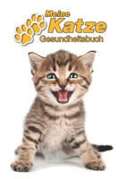 Meine Katze Gesundheitsbuch: Getigerte Jungkatze 109 Seiten, 15cm x 23cm ca. A5 Notizbuch zum Ausf�llen f�r Impfungen, Tierarztbesuche, Medikamentenverabreichung etc. f�r Katzenbesitzer Eintragbuch 1671129148 Book Cover