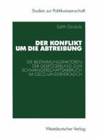 Der Konflikt Um Die Abtreibung: Die Bestimmungsfaktoren Der Gesetzgebung Zum Schwangerschaftsabbruch Im OECD-Landervergleich 3531141198 Book Cover