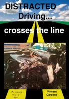 Distracted Driving... Crosses the Line 0692035893 Book Cover