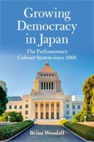 Growing Democracy in Japan: The Parliamentary Cabinet System Since 1868 0813145015 Book Cover