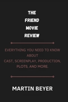 The Friend Movie Review: Everything you need to know about cast, screen play , production , plots ,and more B0F4DXJ2R2 Book Cover