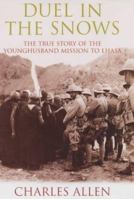 Duel in the Snows: The True Story of the Younghusband Mission to Lhasa 0719554292 Book Cover