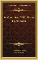 Seafood And Wild Game Cook Book 1163814202 Book Cover