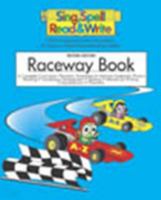 Raceway Book: A Total Language Arts Curriculum, 36 Steps to Independent Reading Ability (Sing, spell, read & write : a total language arts curriculum, 36 steps to independent reading ability) 1567045057 Book Cover