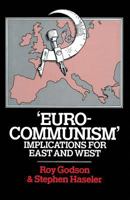 Eurocommunism, Implications for East and West 0333256778 Book Cover