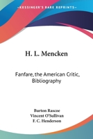 H. L. Mencken: Fanfare, The American Critic, Bibliography 1163747831 Book Cover