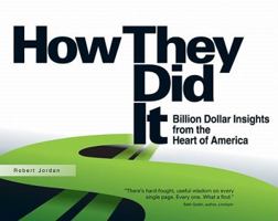 How They Did It: Billion Dollar Insights from the Heart of America 0615385435 Book Cover