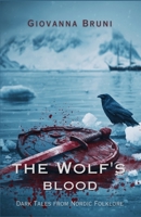 The Wolf's Blood: Dark Tales from Nordic Folklore (Haunting Tales from Around the World) B0G6SSQDKH Book Cover
