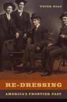 Re-Dressing America’s Frontier Past 0520274423 Book Cover