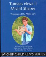 Tumaas Ekwa Li Michif Sharey: Thomas and the Metis Cart 1894717473 Book Cover