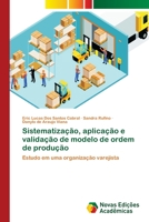 Sistematização, aplicação e validação de modelo de ordem de produção 6139657784 Book Cover