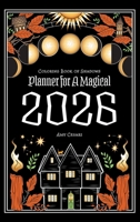Coloring Book of Shadows : Planner for a Magical 2026 195366069X Book Cover